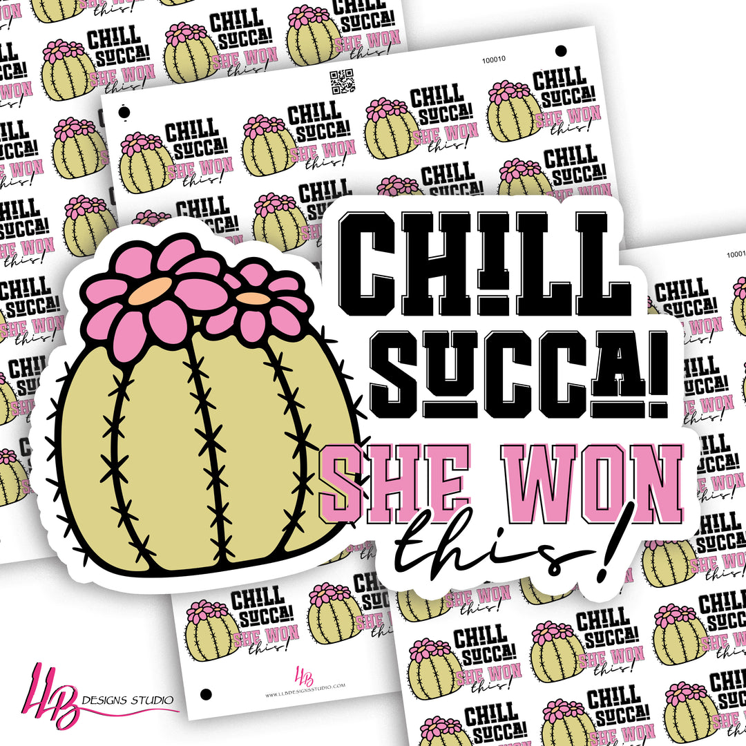 Chill Succa, She Won This Packaging Sticker,  Small Shop Stickers , Sticker #: S0752, Ready To Ship