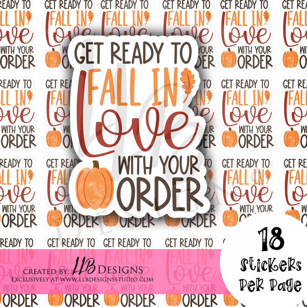 Get Ready To Fall In Love With Your Order | Packaging Stickers | Business Branding | Small Shop Stickers | Sticker #: S0202 Ready To Ship