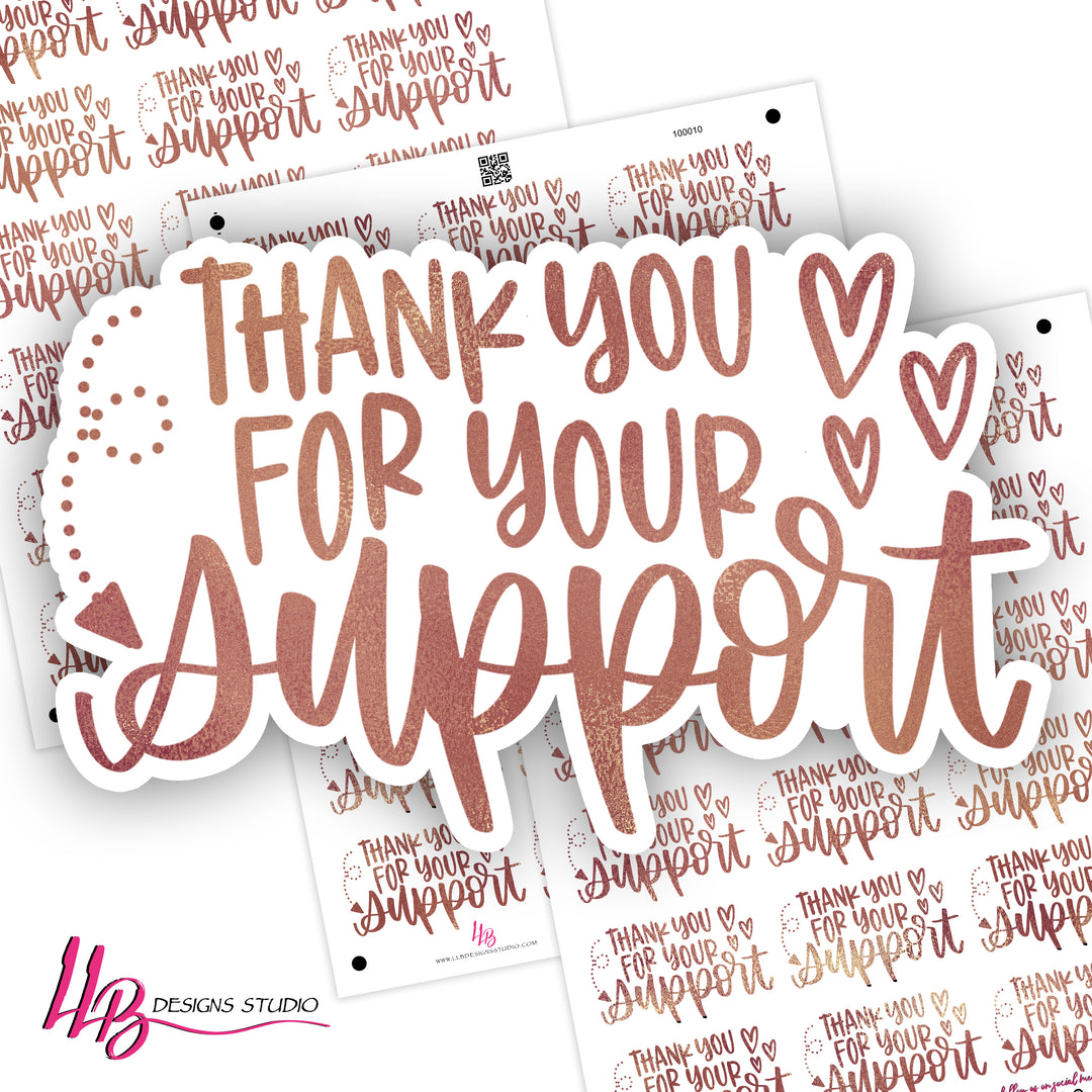 Foil - Thank You For Your Support, Sticker, Foil Sticker, Small Business Branding, Packaging Sticker, Made To Order