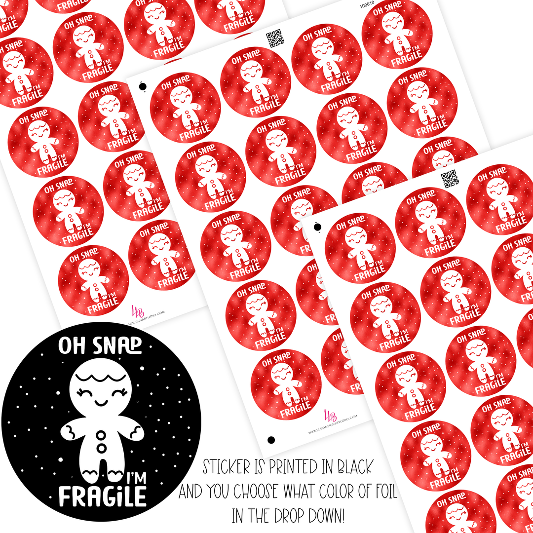 Oh Snap! I'm Fragile  | Small Business Branding | Packaging Sticker | Foil Sticker #: S0665 | Made To Order