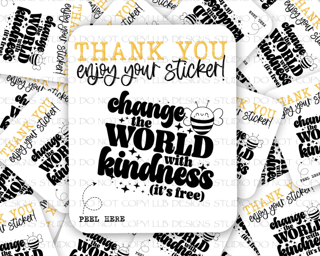 Change The World With Kindness - Vinyl Peel Off Thank You Cards, Package Fillers, Business Branding, Small Shop Vinyl, Tumbler Decal, Laptop Sticker, Window Sticker,