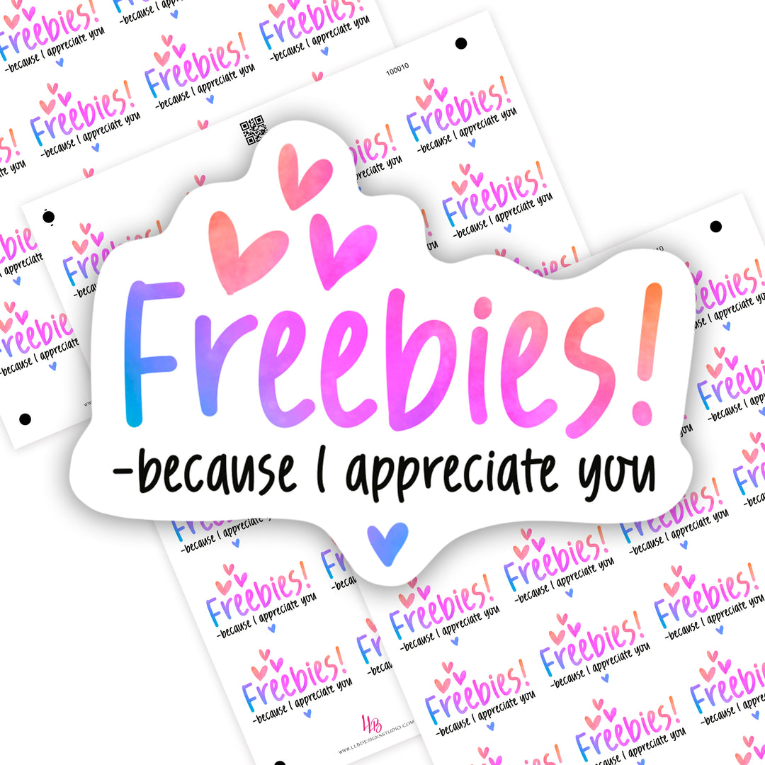 Freebie Because I Appreciate You, Small Shop Stickers , Sticker #: S0683, Ready To Ship