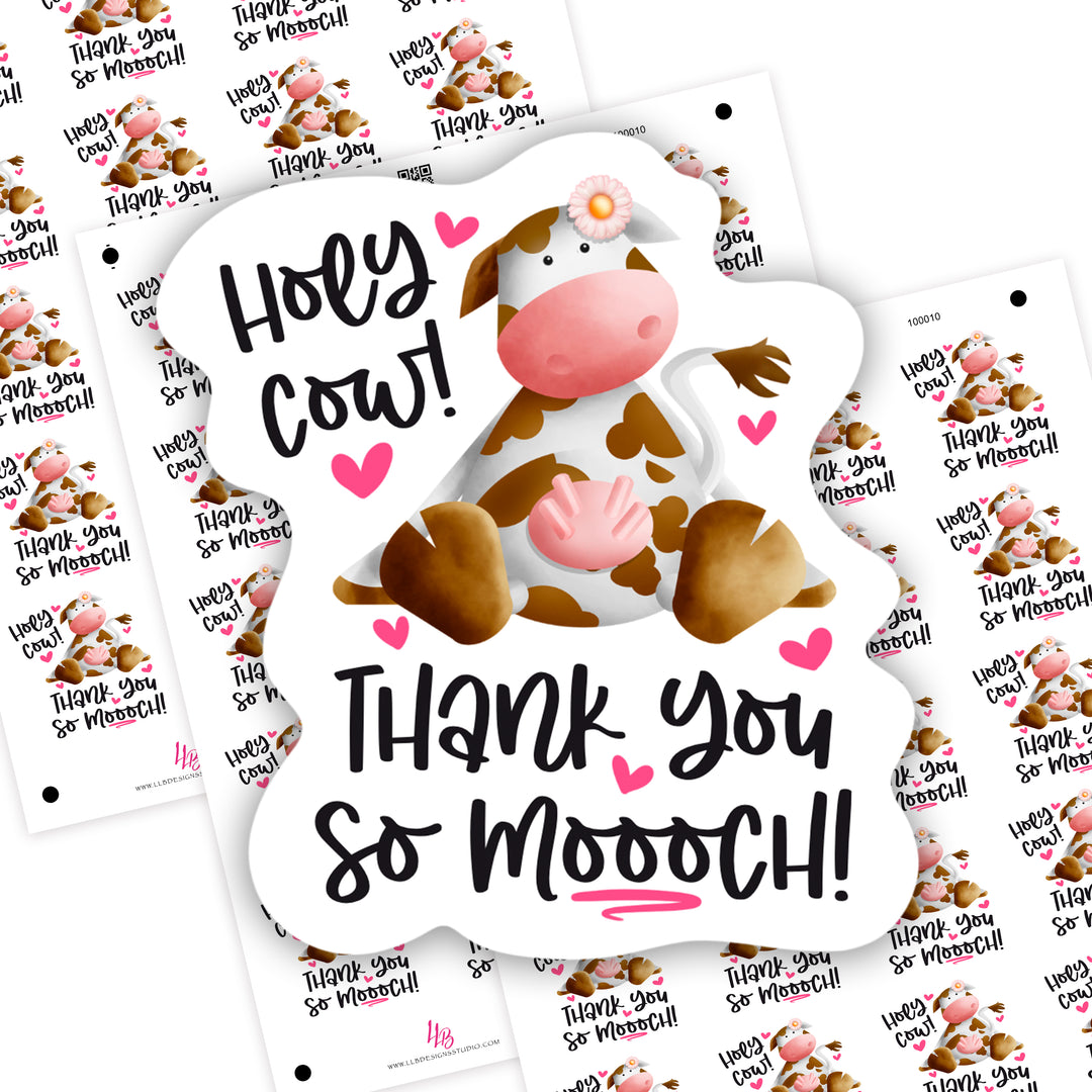 Holy Cow Thank You So Mooch, Small Shop Stickers , Sticker #: S0686, Ready To Ship