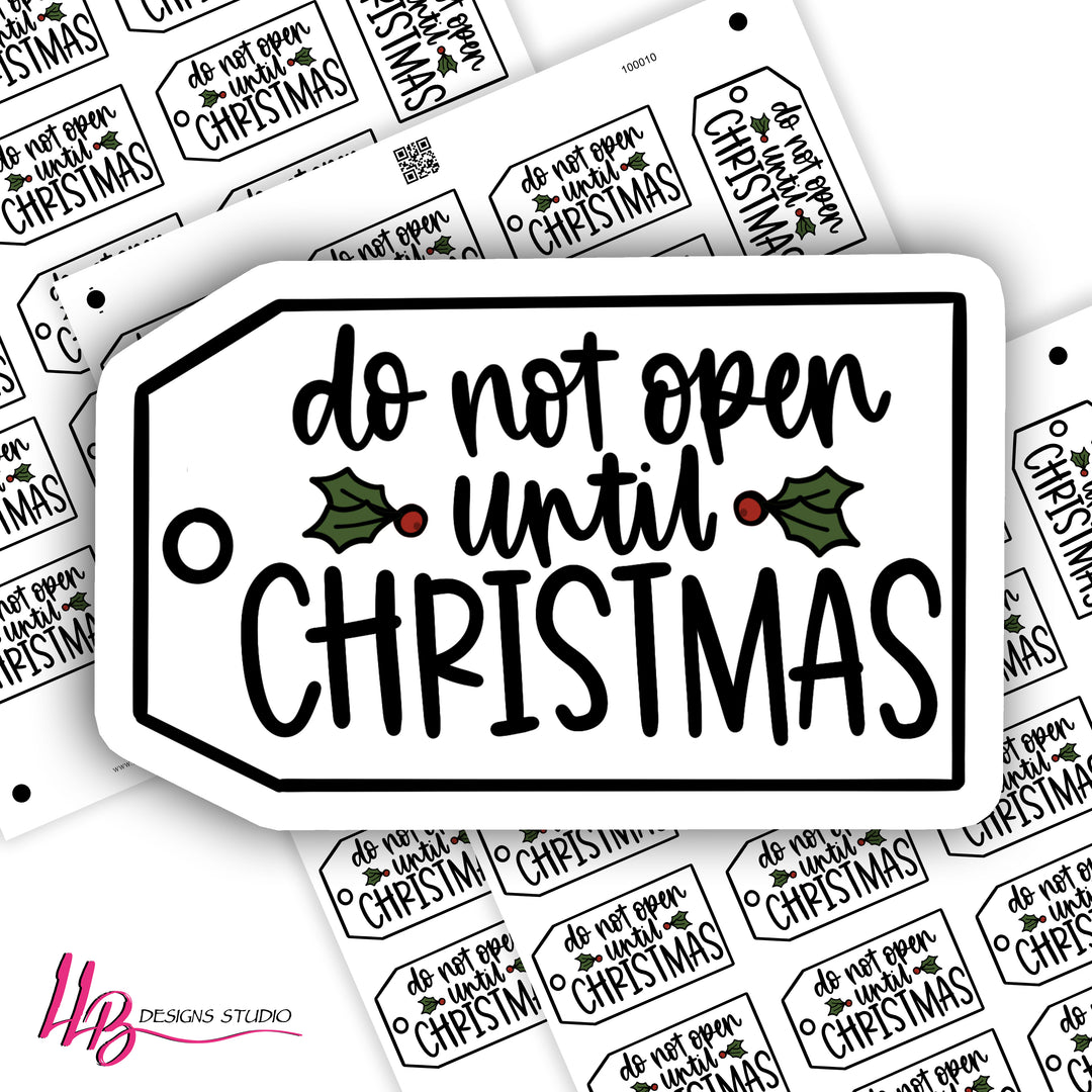 Do Not Open Until Christmas -  Business Branding, Small Shop Stickers , Sticker #: S0652, Ready To Ship