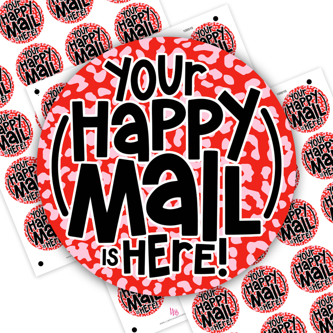 You're Happy Mail Is Here Round Leopard, Packaging Stickers,  Small Shop Stickers , Sticker #: S0722, Ready To Ship