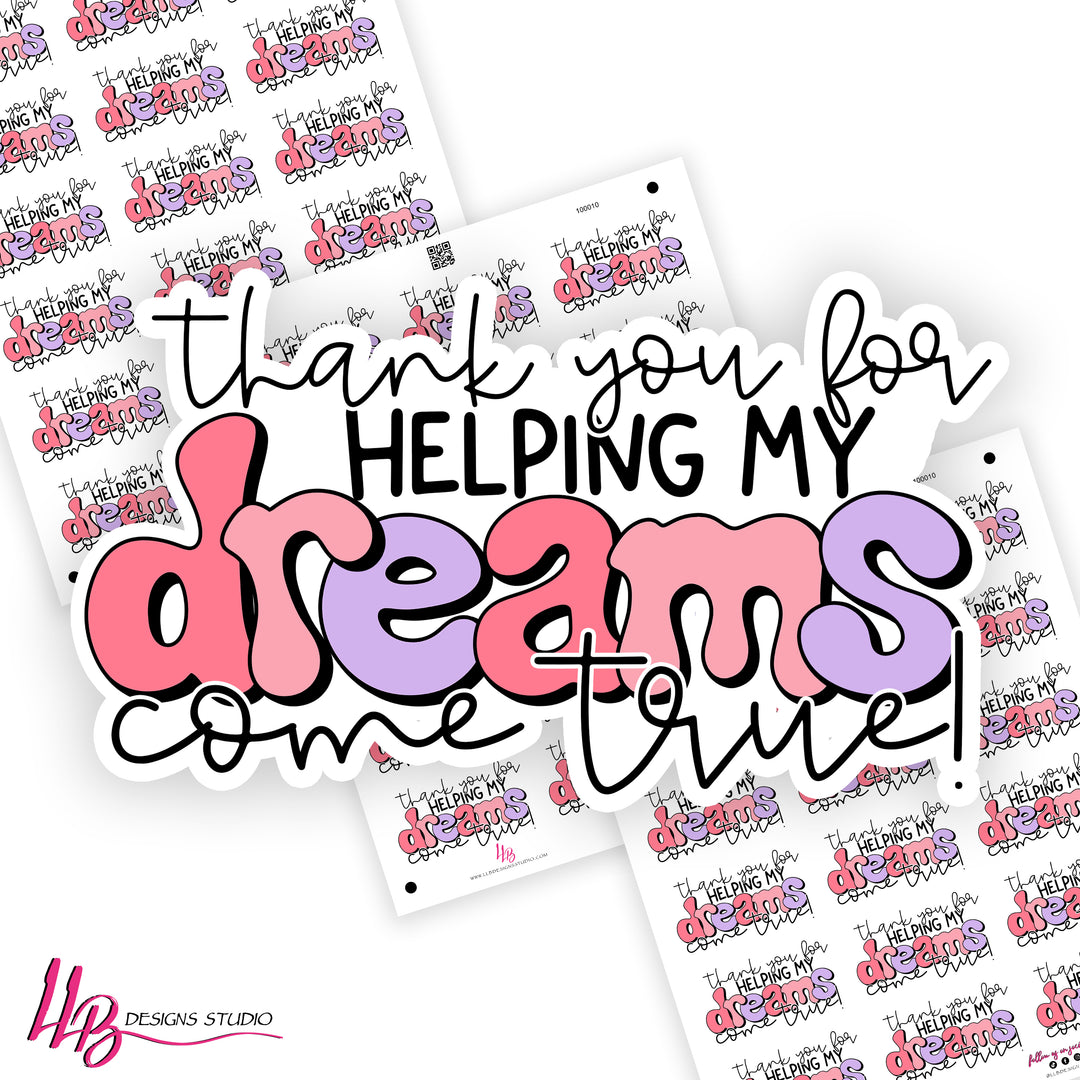 Thank You For Helping My Dreams Come True,  Small Shop Stickers , Sticker #: S0736, Ready To Ship