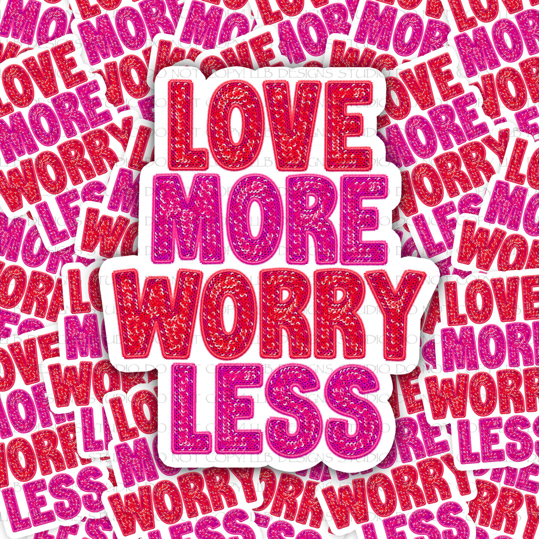 Love More Worry Less, Package Fillers, Business Branding, Small Shop Vinyl, Tumbler Decal, Laptop Sticker, Window Sticker,