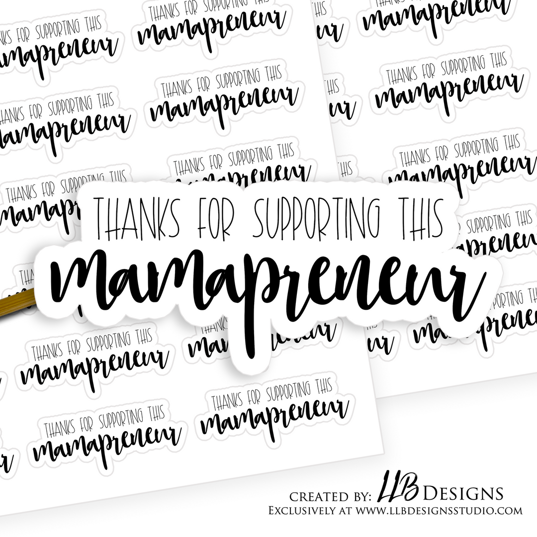 B&W - Thanks For Supporting This Mamapreneur |  Packaging Stickers | Business Branding | Small Shop Stickers | Sticker #: S0150 | Ready To Ship