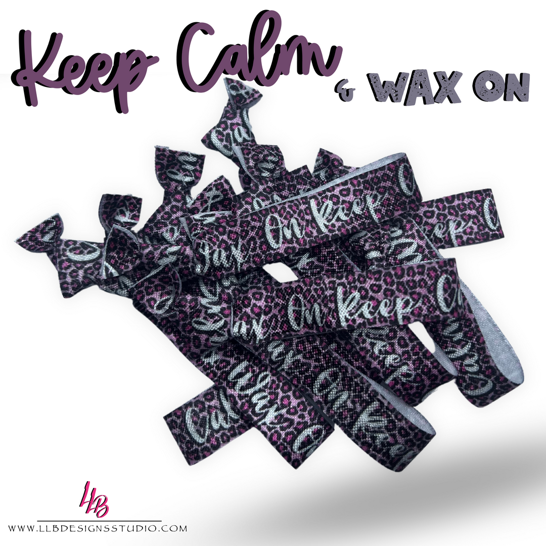 Keep Calm and Wax On Hair Ties