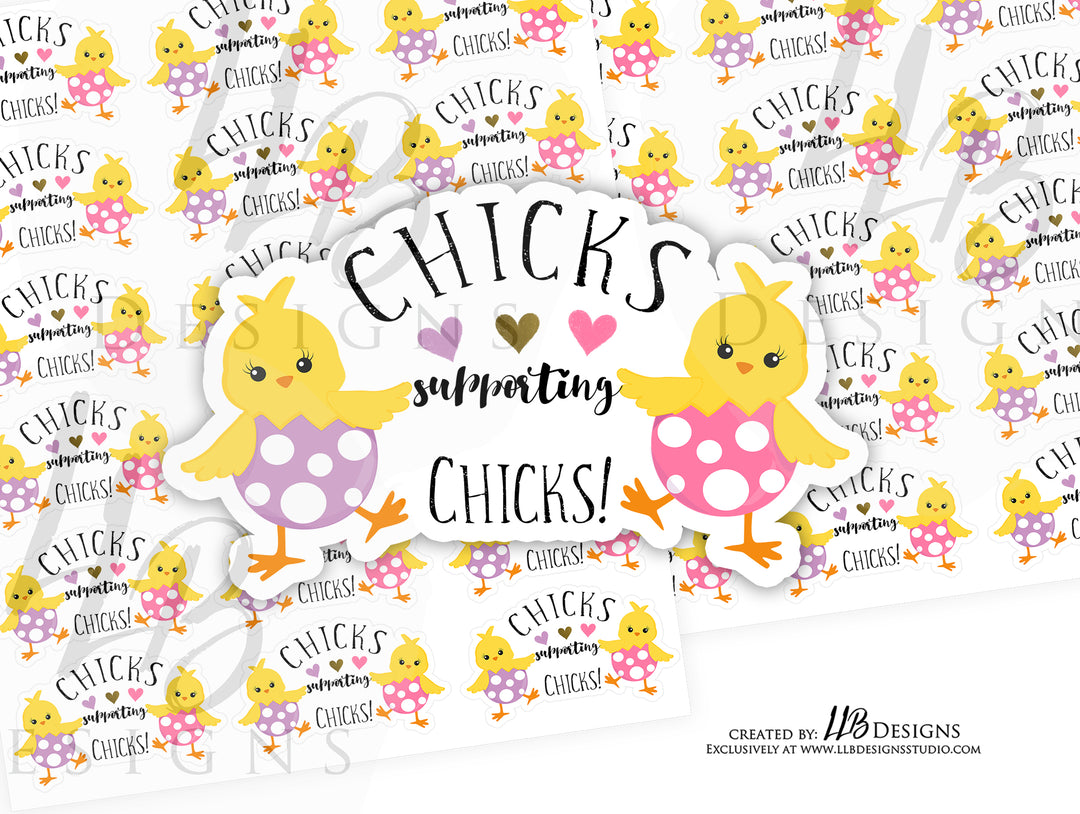 Chicks Supporting Chicks |  Packaging Stickers | Business Branding | Small Shop Stickers | Sticker #: S0135 | Ready To Ship