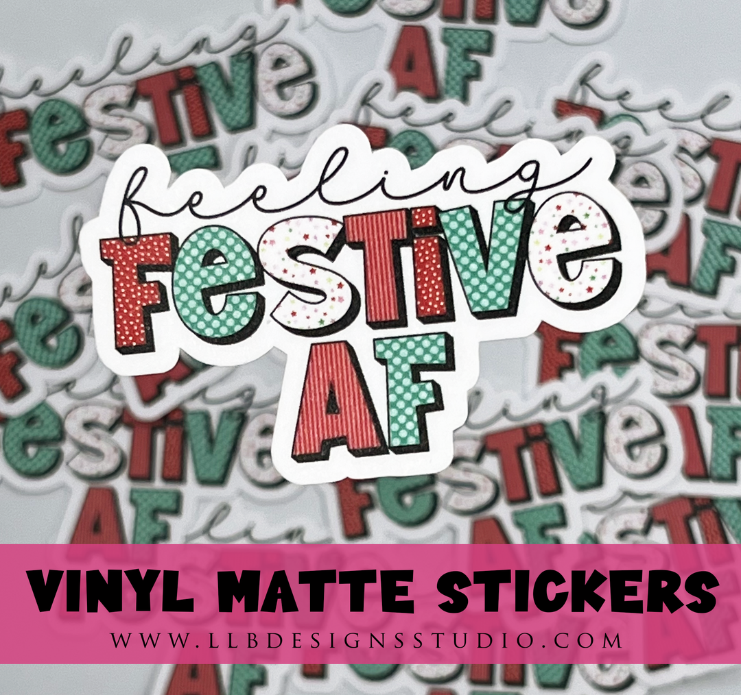 Feeling Festive AF |  Package Fillers | Business Branding | Small Shop Stickers | Vinyl Sticker #: V0006 | Ready To Ship