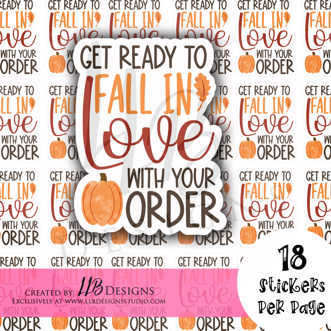 Get Ready To Fall In Love With Your Order |  Packaging Stickers | Business Branding | Small Shop Stickers | Sticker #: S0202  Ready To Ship