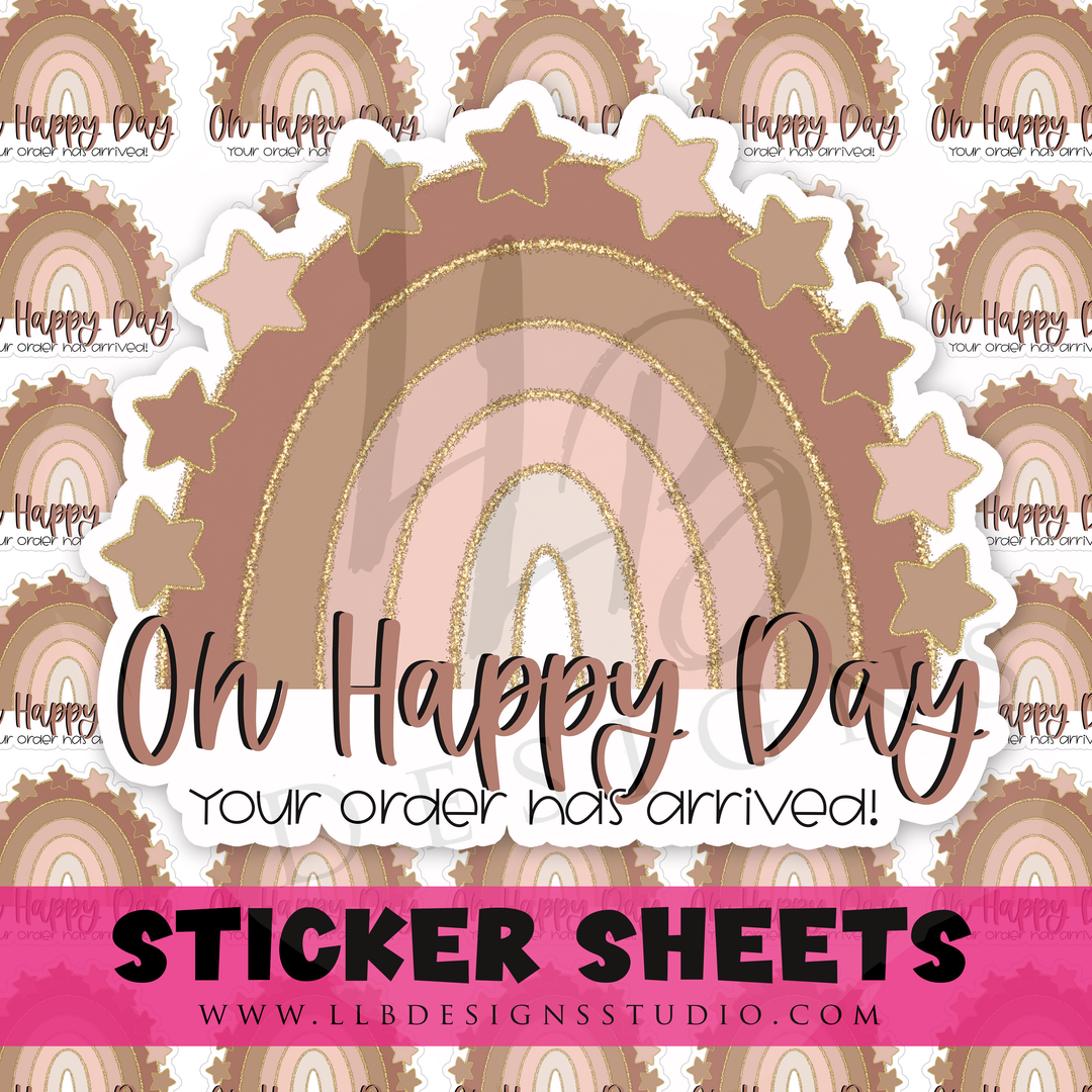 Oh Happy Day! Your Order Has Arrived |  Packaging Stickers | Business Branding | Small Shop Stickers | Sticker #: S0440 | Ready To Ship