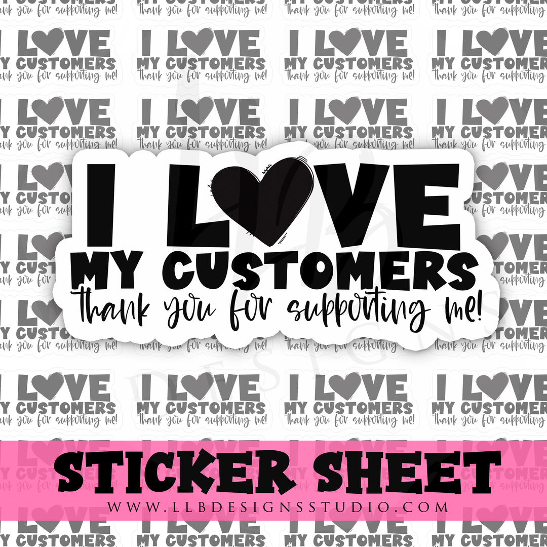 BW I Love My Customers |  Packaging Stickers | Business Branding | Small Shop Stickers | Sticker #: S0350 | Ready To Ship
