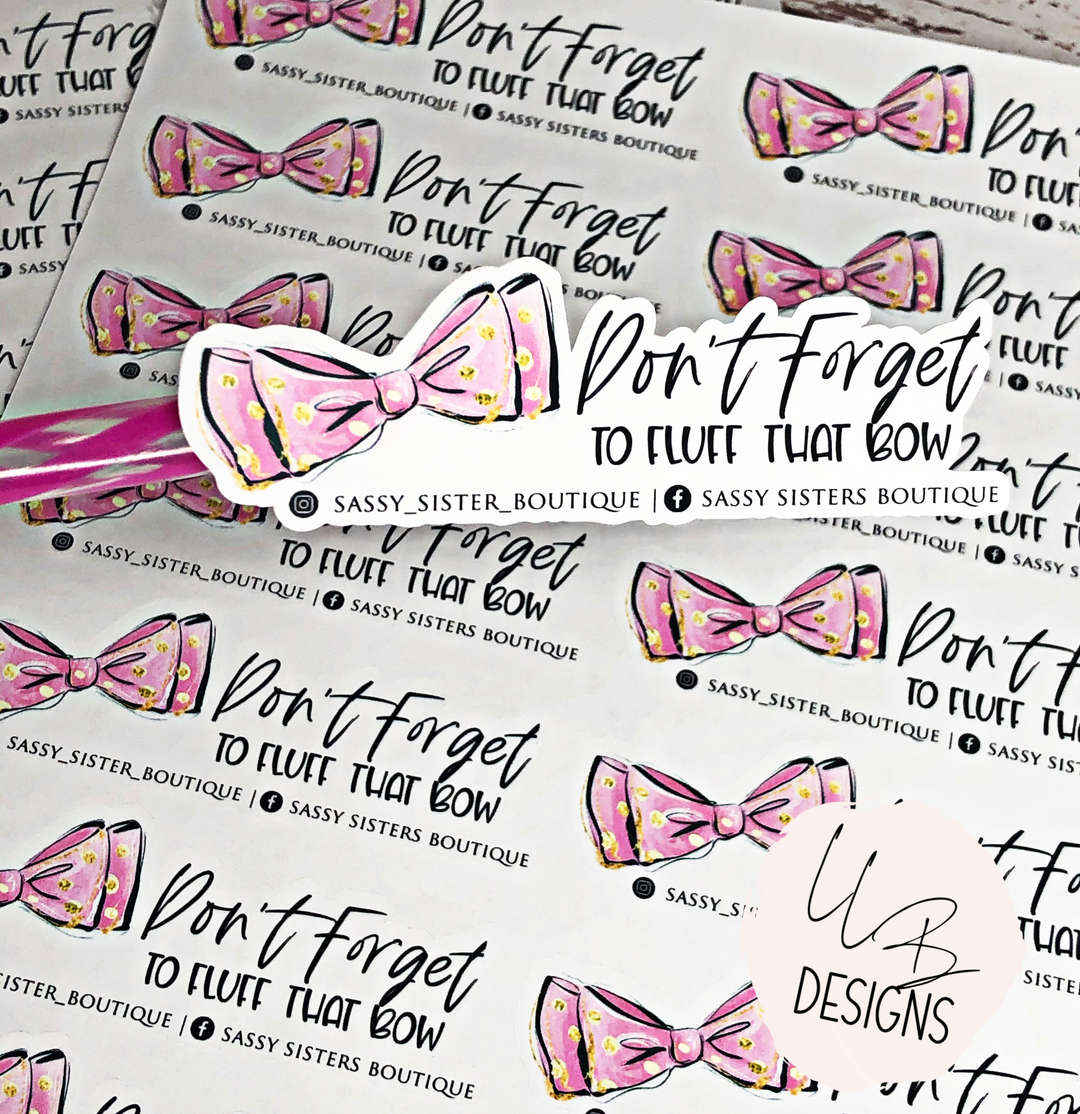 Custom Sticker: Bow Collection: Fluff That Bow 2 Inch Stickers | Packaging Stickers | Branding Stickers |  Custom Sticker #: CS005 | Made To Order