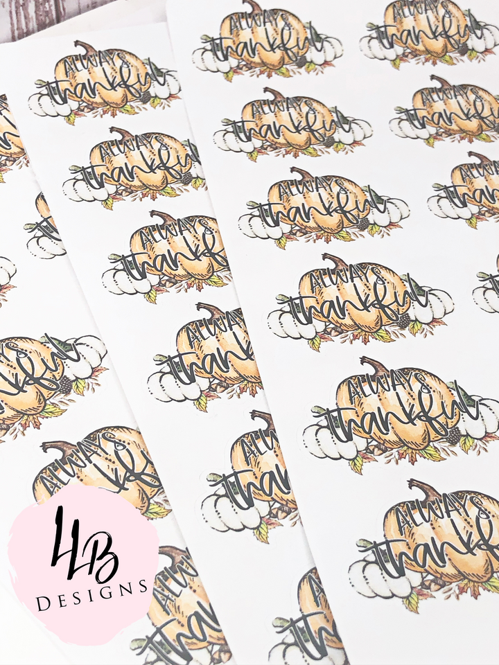 Fall Pumpkin - Always Thankful | Packaging Stickers | Business Branding | Small Shop Stickers | Sticker #: S0071 | Ready To Ship