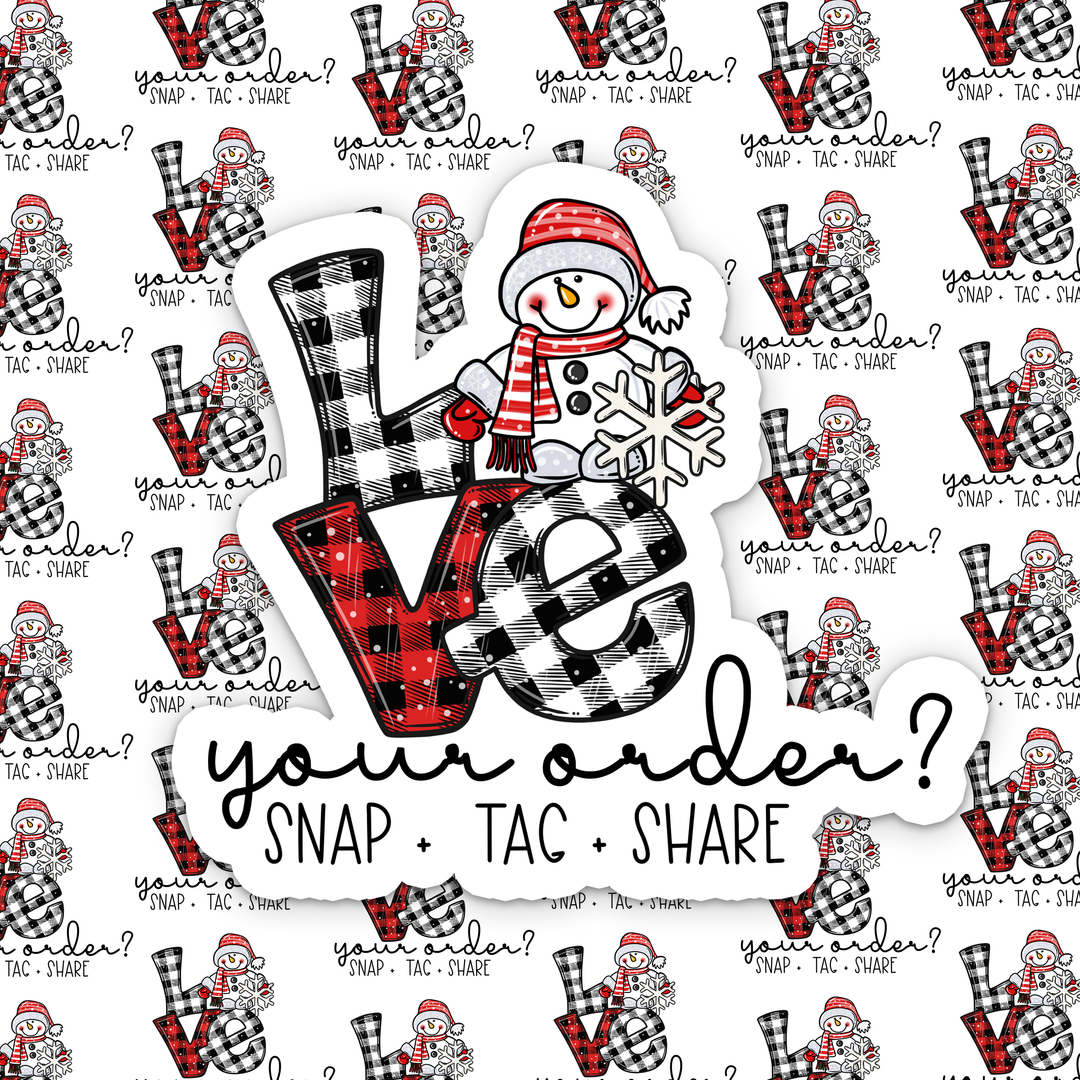 Love Your Order Snowman  | Packaging Stickers | Business Branding | Small Shop Stickers | Sticker #: S0529 | Ready To Ship