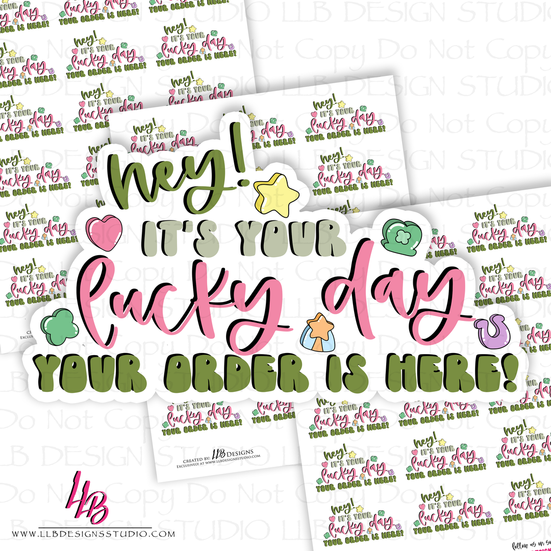 It's Your Lucky Day Order Is Here Sticker, Packaging Stickers, Business Branding, Small Shop Stickers , Sticker #: S0562, Ready To Ship