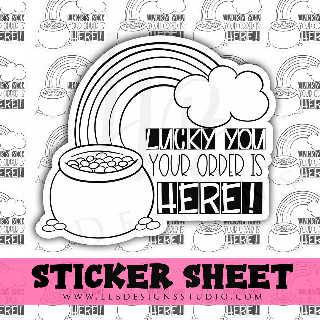 Lucky You! Your Order Is Here | 2 Inch Die Cut | Small Business Branding | Packaging Sticker  | Made To Order