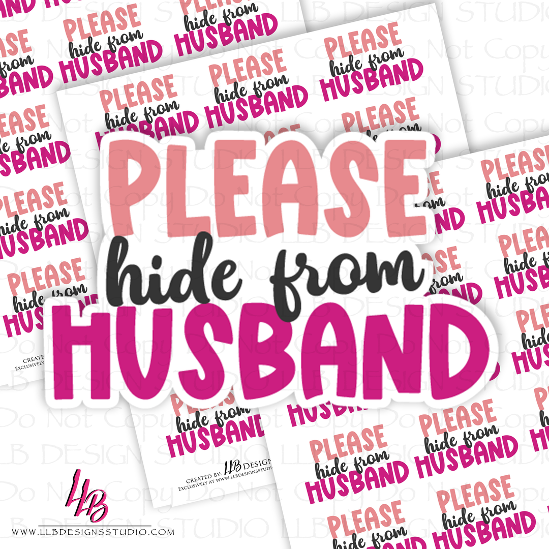 Please Hide From Husband, Packaging Stickers, Business Branding, Small Shop Stickers , Sticker #: S0557, Ready To Ship