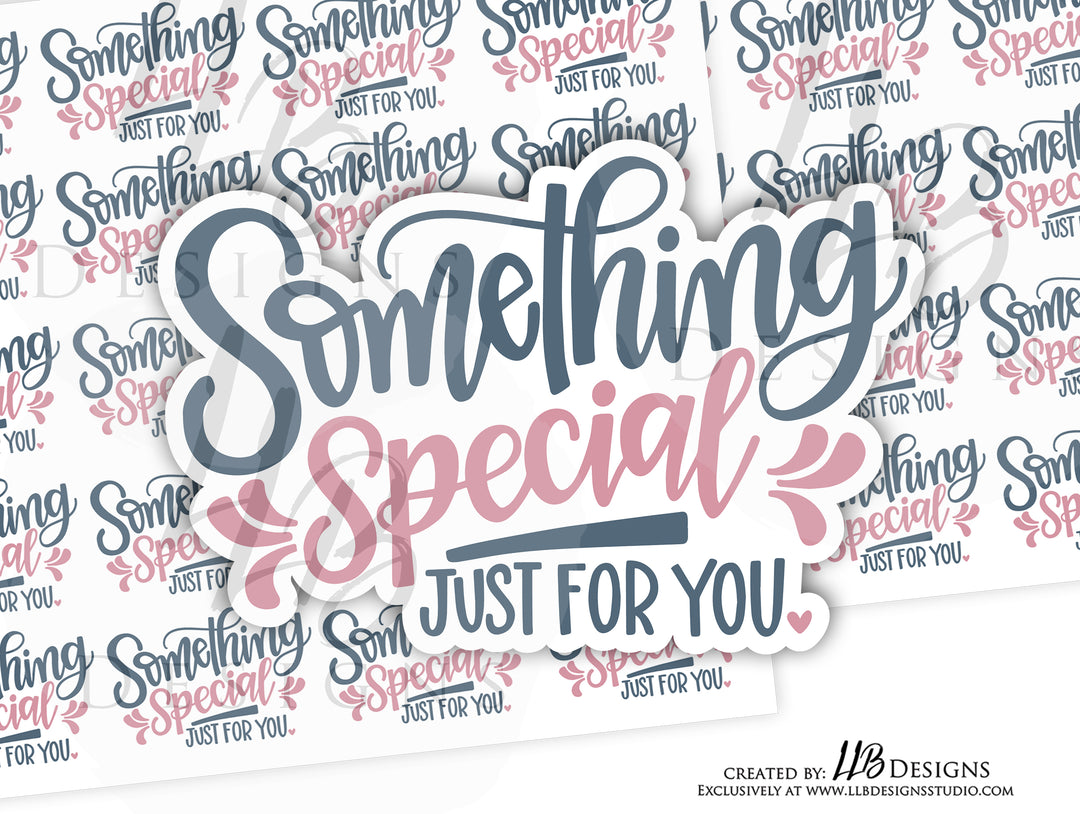 Something Speical Just For You |  Packaging Stickers | Business Branding | Small Shop Stickers | Sticker #: S0148 | Ready To Ship