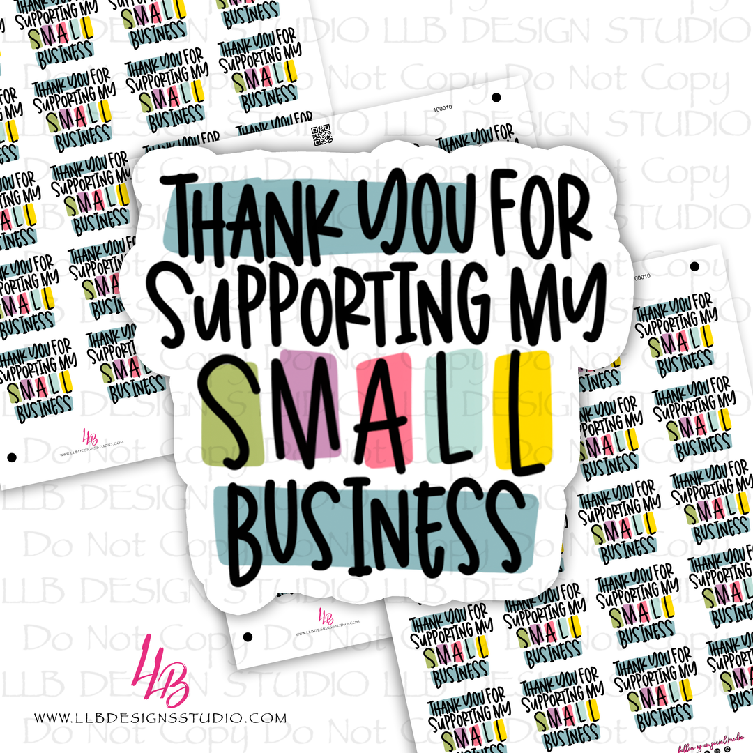 Thank You For Supporting My Small Business, Business Branding, Small Shop Stickers , Sticker #: S0612, Ready To Ship