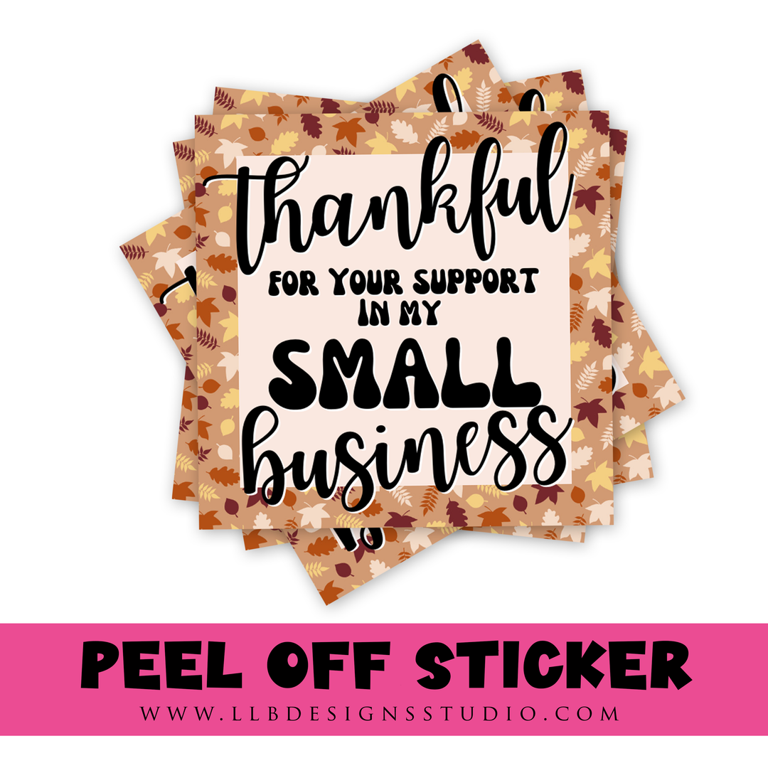 Thankful For Your Support | Peel Back Matte Laminate Stickers | Thank You Stickers | Sticker #: 2S011 | Ready To Ship