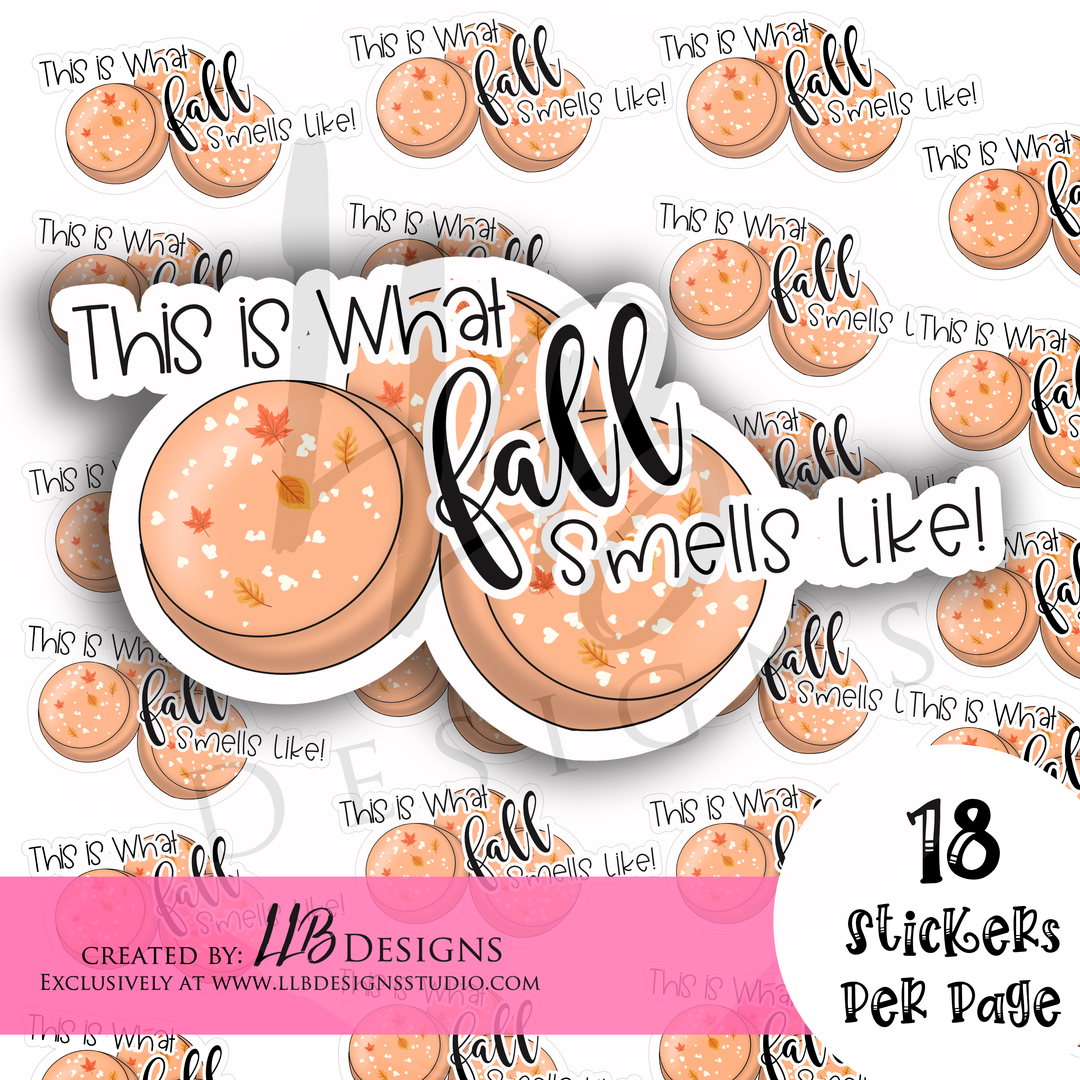 This Is What Fall Smells Like |  Packaging Stickers | Business Branding | Small Shop Stickers | Sticker #: S0226 | Ready To Sh