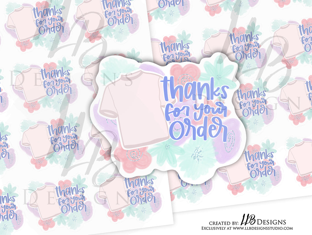 T-Shirt Thank You For Your Order |  Packaging Stickers | Business Branding | Small Shop Stickers | Sticker #: S0153 | Ready To Ship