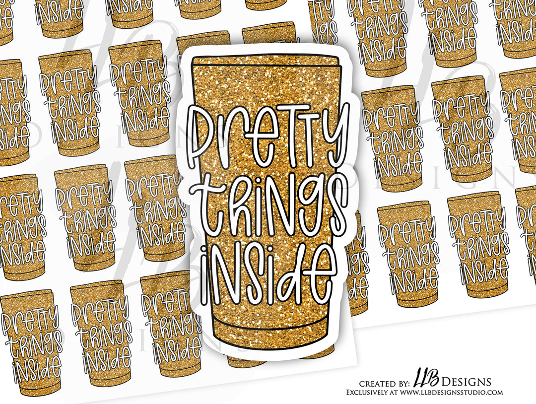 Tumbler - Gold Glitter Pretty Things Inside |  Packaging Stickers | Business Branding | Small Shop Stickers | Sticker #: S0163 | Ready To Ship