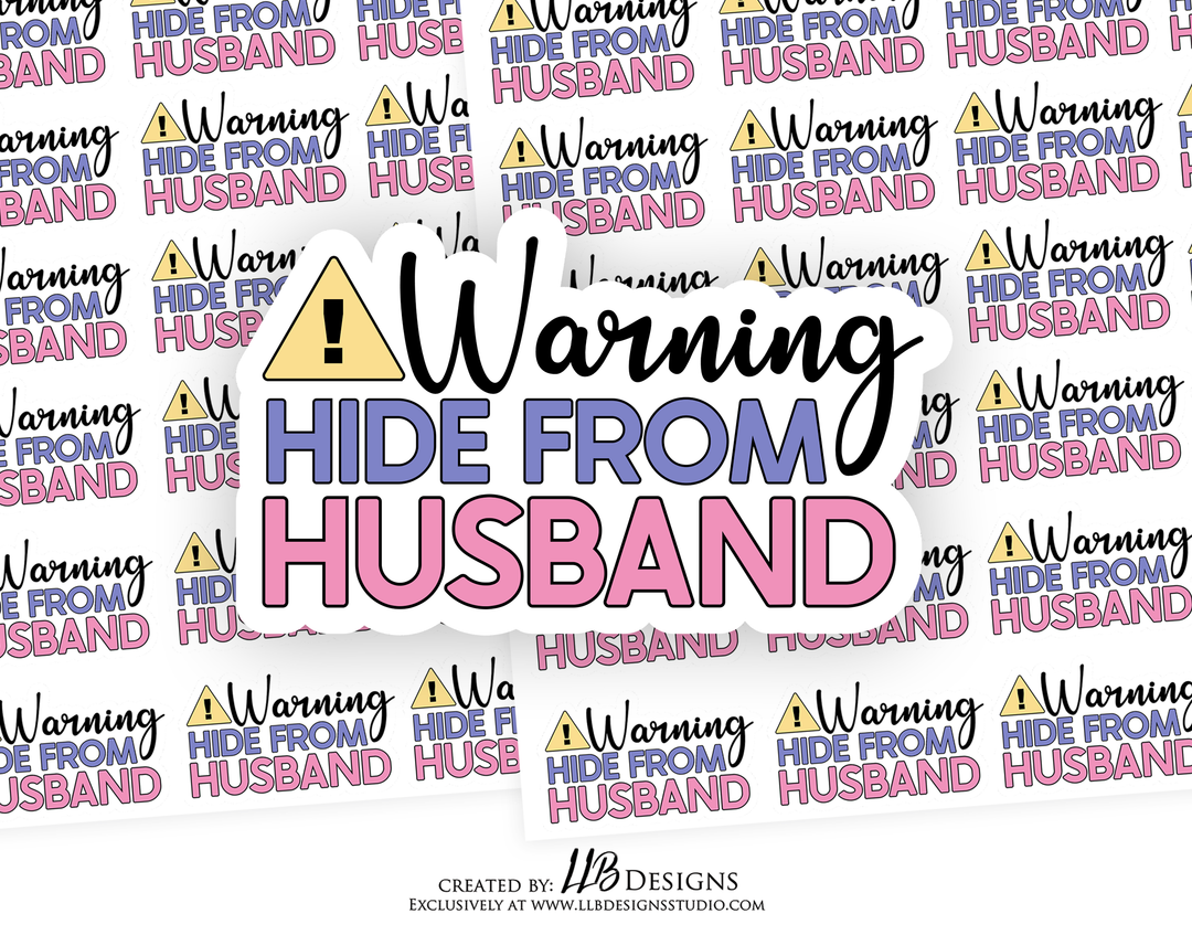 Warning Hide From Husband |  Packaging Stickers | Business Branding | Small Shop Stickers | Sticker #: S0191 | Ready To Ship
