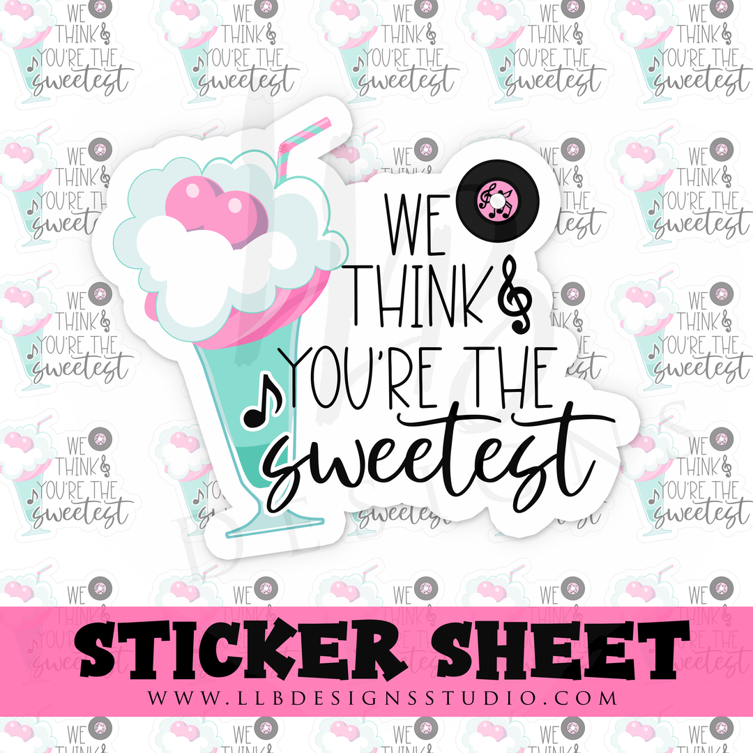 We Think You Are The Sweetest |  Packaging Stickers | Business Branding | Small Shop Stickers | Sticker #: S0325 Ready To Ship