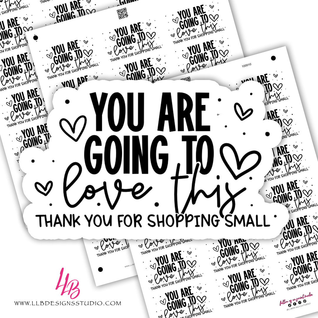 You Are Going To Love it! Business Branding, Small Shop Stickers , Sticker #: S0604, Ready To Ship