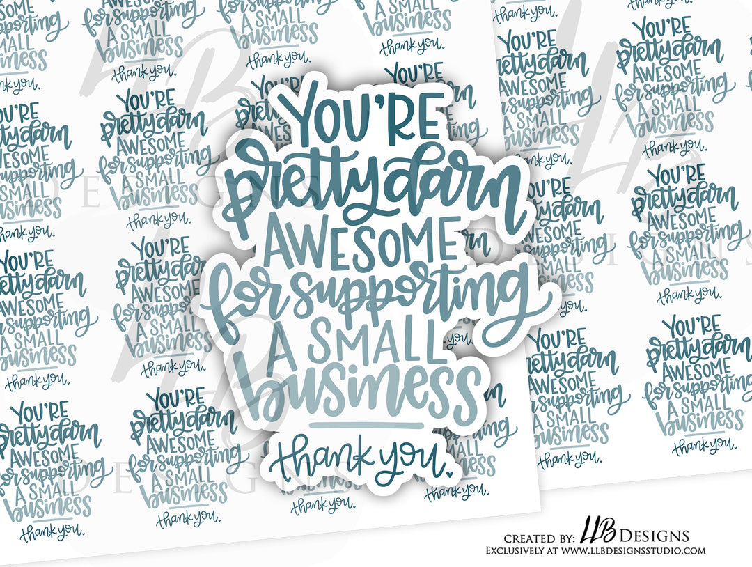 You're Pretty Darn Awesome |  Packaging Stickers | Business Branding | Small Shop Stickers | Sticker #: S0141 | Ready To Ship