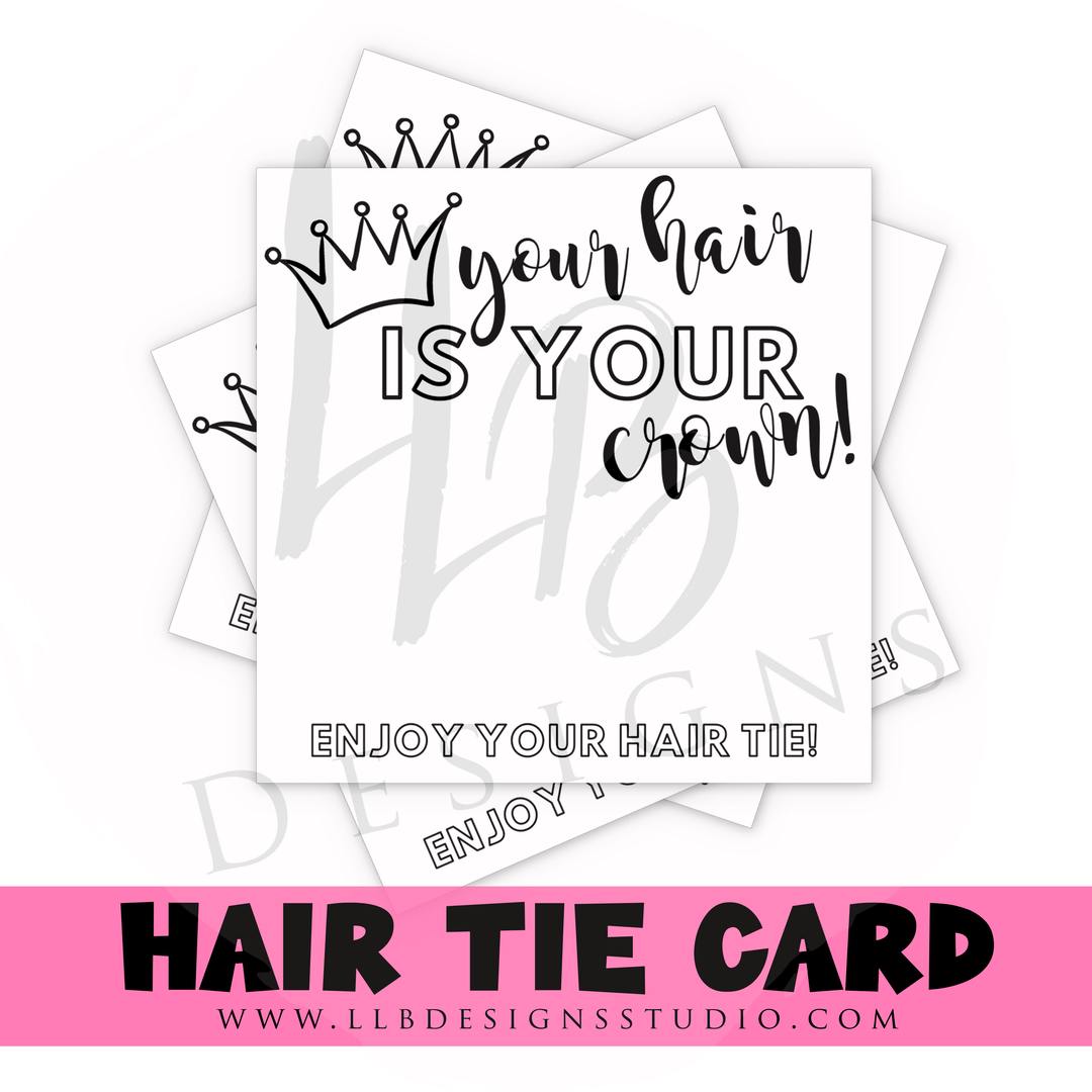 HAIR TIE CARDS ONLY!  | Your Hair Is Your Crown | 10 or 25  Cards |