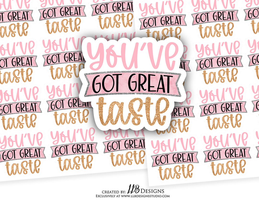 You've Got Great Taste Pink Edition | Business Branding | Small Shop Stickers | Sticker #: S0139 | Ready To Ship